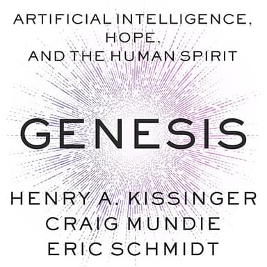 Genesis: Artificial Intelligence, Hope, and the Human Spirit